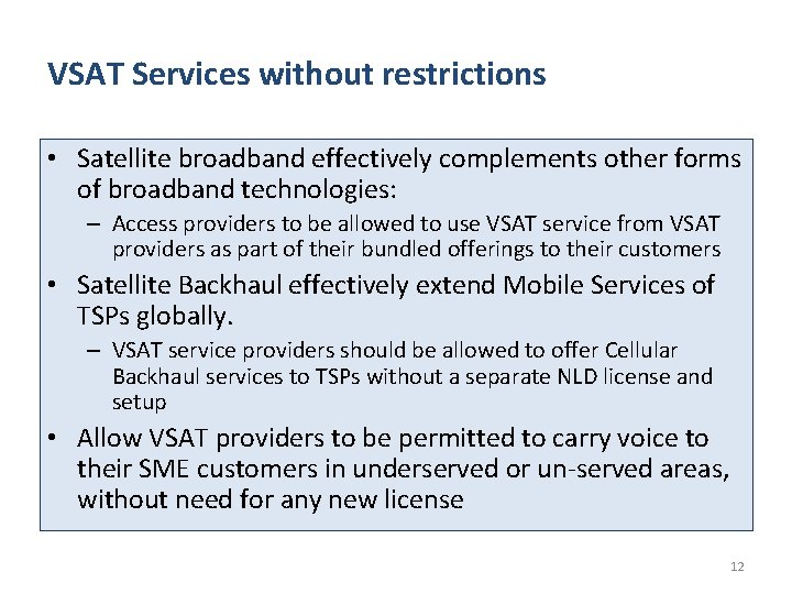 VSAT Services without restrictions • Satellite broadband effectively complements other forms of broadband technologies: