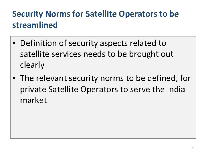 Security Norms for Satellite Operators to be streamlined • Definition of security aspects related