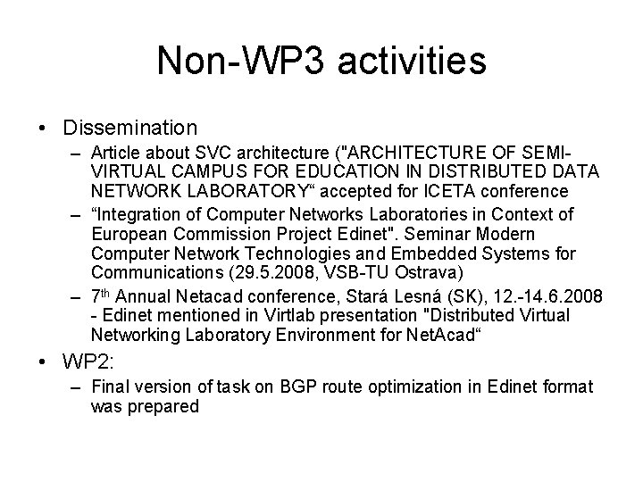 Non-WP 3 activities • Dissemination – Article about SVC architecture ("ARCHITECTURE OF SEMIVIRTUAL CAMPUS