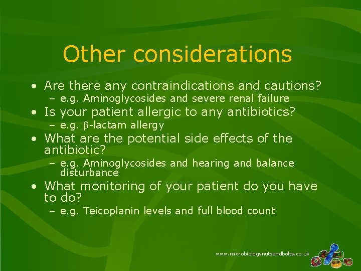 Other considerations • Are there any contraindications and cautions? – e. g. Aminoglycosides and Other considerations • Are there any contraindications and cautions? – e. g. Aminoglycosides and