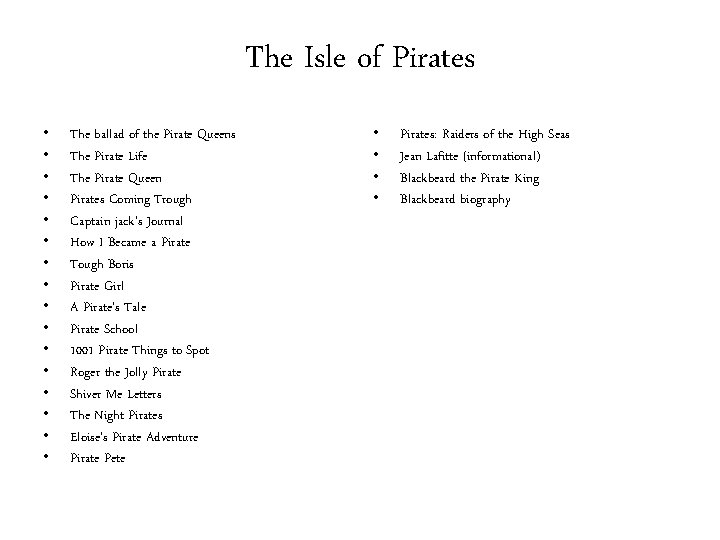 The Isle of Pirates • • • • The ballad of the Pirate Queens