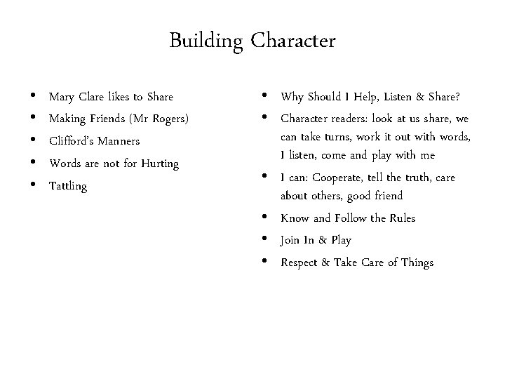Building Character • • • Mary Clare likes to Share Making Friends (Mr Rogers)