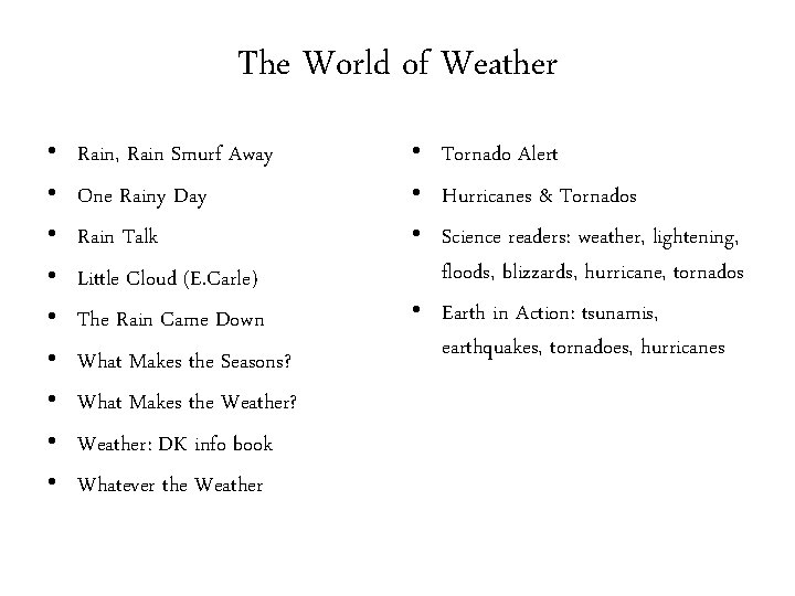 The World of Weather • • • Rain, Rain Smurf Away One Rainy Day