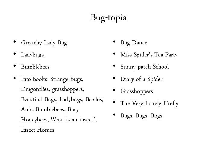 Bug-topia • • Grouchy Lady Bug Ladybugs Bumblebees Info books: Strange Bugs, Dragonflies, grasshoppers,