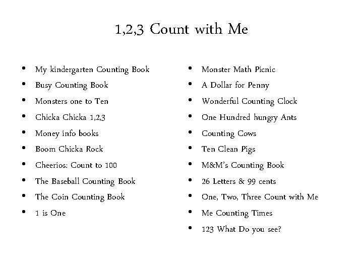 1, 2, 3 Count with Me • • • My kindergarten Counting Book Busy