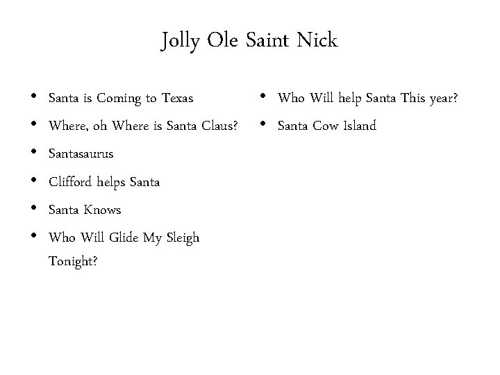 Jolly Ole Saint Nick • • • Santa is Coming to Texas Where, oh