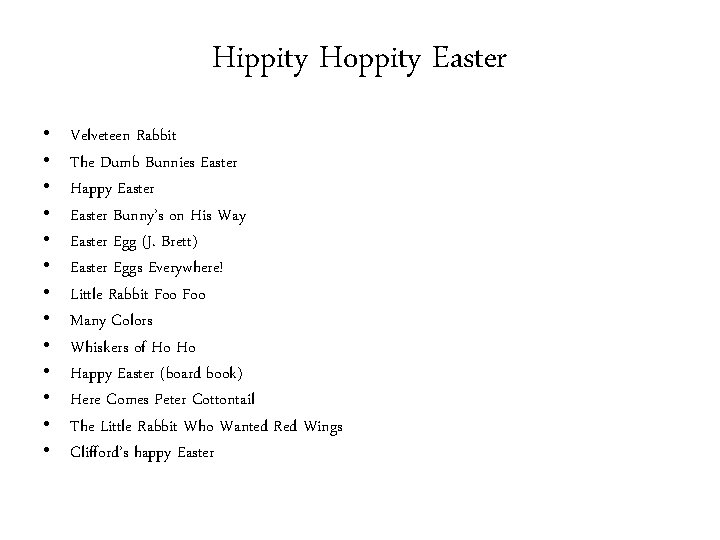 Hippity Hoppity Easter • • • • Velveteen Rabbit The Dumb Bunnies Easter Happy