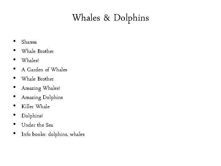 Whales & Dolphins • • • Shamu Whale Brother Whales! A Garden of Whales