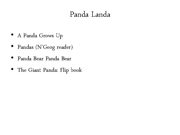 Panda Landa • • A Panda Grows Up Pandas (N’Geog reader) Panda Bear The