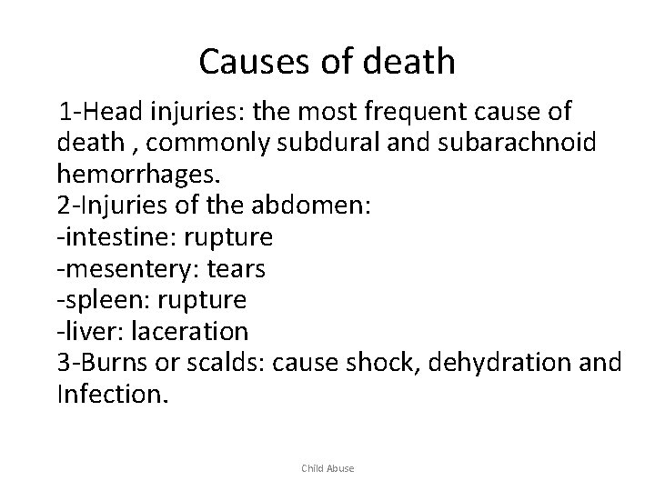 Causes of death 1 -Head injuries: the most frequent cause of death , commonly