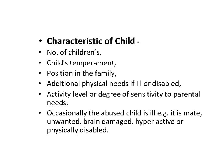  • Characteristic of Child No. of children’s, Child's temperament, Position in the family,