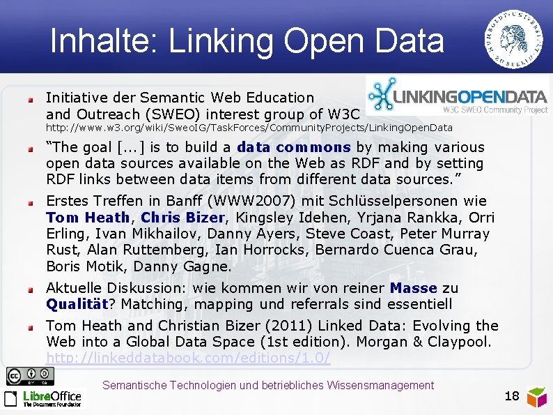 Inhalte: Linking Open Data Initiative der Semantic Web Education and Outreach (SWEO) interest group