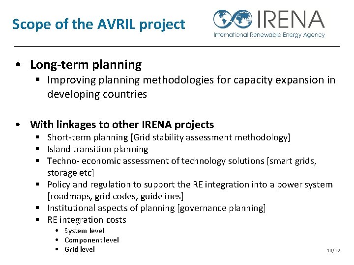 Scope of the AVRIL project • Long-term planning § Improving planning methodologies for capacity