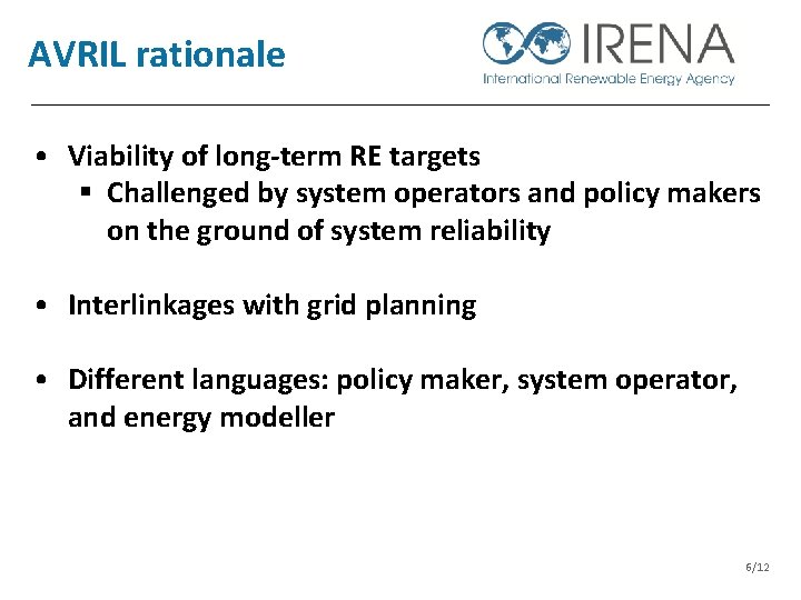 AVRIL rationale • Viability of long-term RE targets § Challenged by system operators and