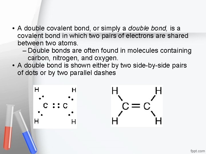  • A double covalent bond, or simply a double bond, is a covalent