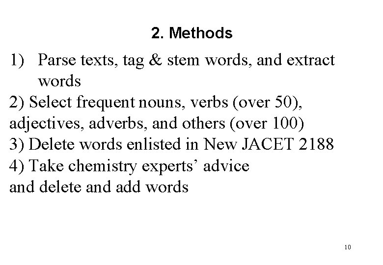 2. Methods 1) Parse texts, tag & stem words, and extract words 2) Select