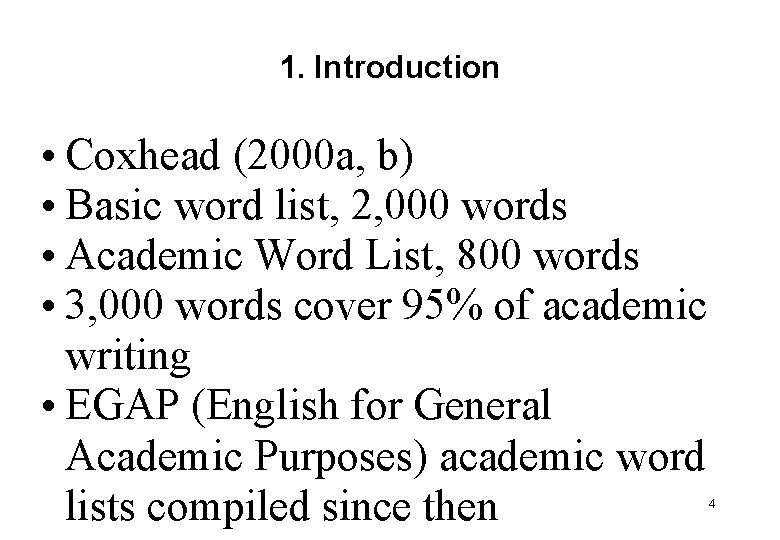 1. Introduction • Coxhead (2000 a, b) • Basic word list, 2, 000 words