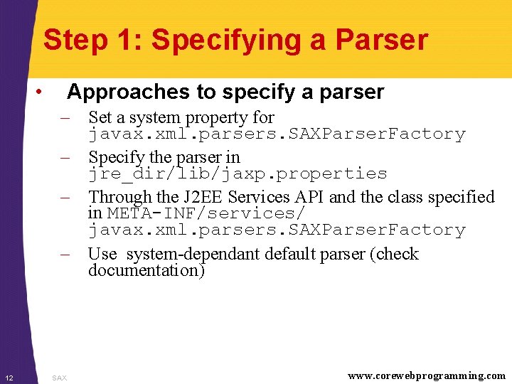 Step 1: Specifying a Parser • Approaches to specify a parser – Set a