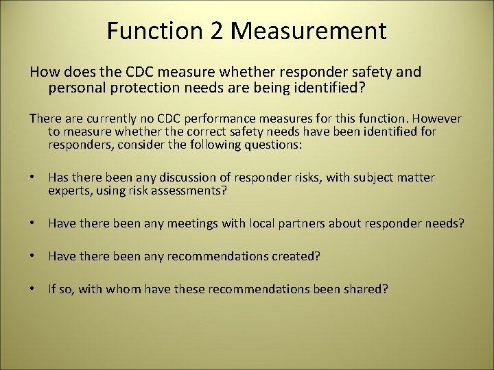 Function 2 Measurement How does the CDC measure whether responder safety and personal protection