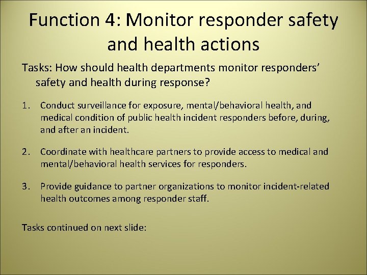 Function 4: Monitor responder safety and health actions Tasks: How should health departments monitor