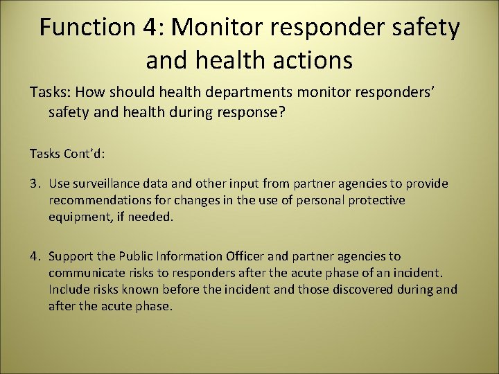 Function 4: Monitor responder safety and health actions Tasks: How should health departments monitor