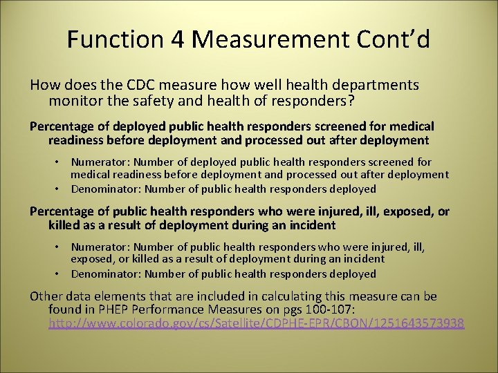 Function 4 Measurement Cont’d How does the CDC measure how well health departments monitor