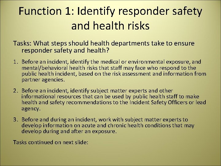 Function 1: Identify responder safety and health risks Tasks: What steps should health departments