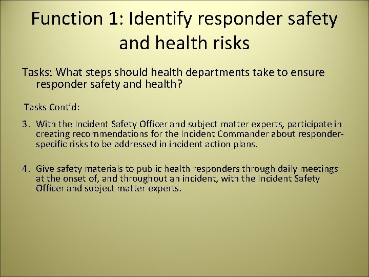 Function 1: Identify responder safety and health risks Tasks: What steps should health departments