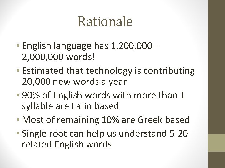 Rationale • English language has 1, 200, 000 – 2, 000 words! • Estimated
