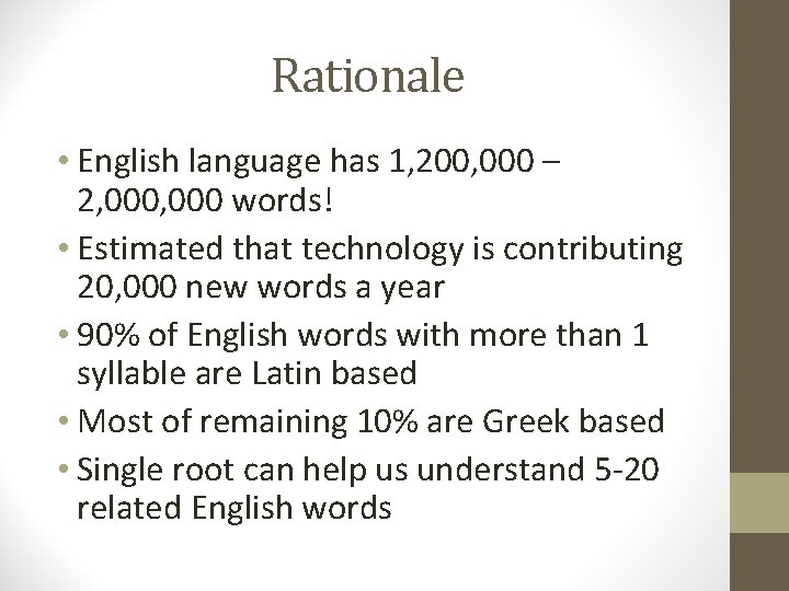 Rationale • English language has 1, 200, 000 – 2, 000 words! • Estimated Rationale • English language has 1, 200, 000 – 2, 000 words! • Estimated