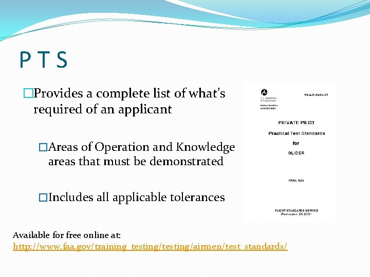PTS �Provides a complete list of what’s required of an applicant �Areas of Operation