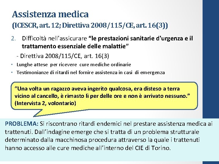 Assistenza medica (ICESCR, art. 12; Direttiva 2008/115/CE, art. 16(3)) 2. Difficoltà nell’assicurare “le prestazioni