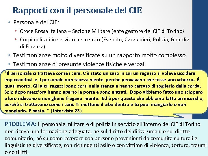 Rapporti con il personale del CIE • Personale del CIE: • Croce Rossa Italiana