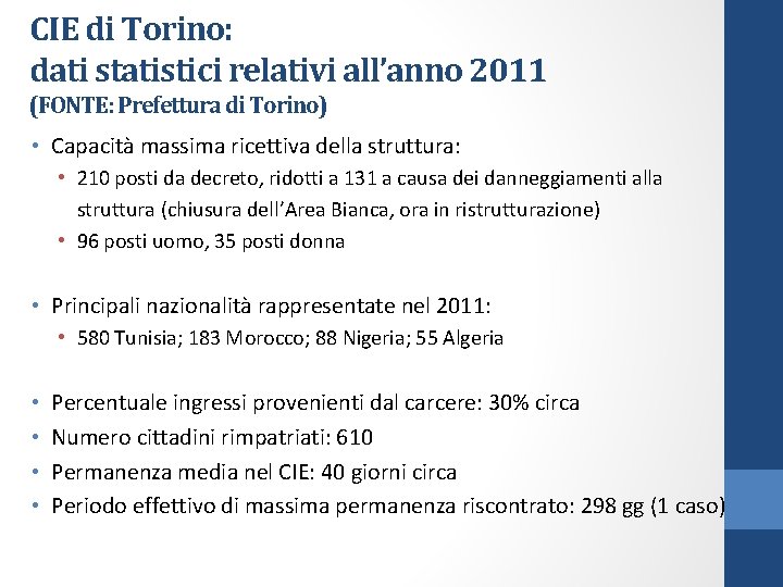 CIE di Torino: dati statistici relativi all’anno 2011 (FONTE: Prefettura di Torino) • Capacità