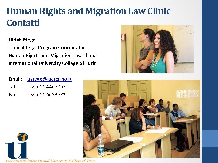 Human Rights and Migration Law Clinic Contatti Ulrich Stege Clinical Legal Program Coordinator Human