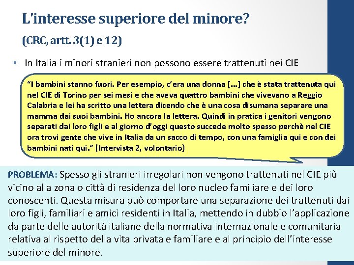 L’interesse superiore del minore? (CRC, artt. 3(1) e 12) • In Italia i minori