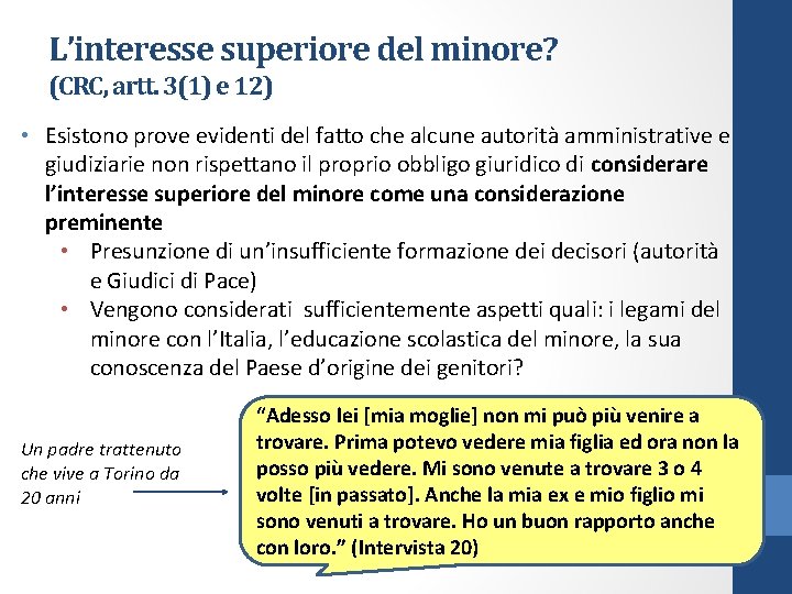 L’interesse superiore del minore? (CRC, artt. 3(1) e 12) • Esistono prove evidenti del