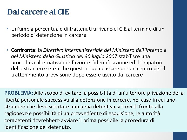 Dal carcere al CIE • Un’ampia percentuale di trattenuti arrivano al CIE al termine