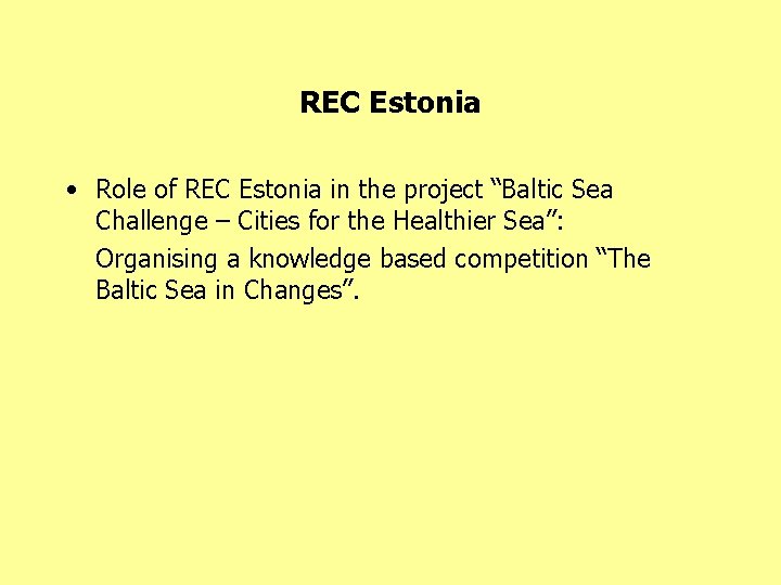 REC Estonia • Role of REC Estonia in the project “Baltic Sea Challenge –