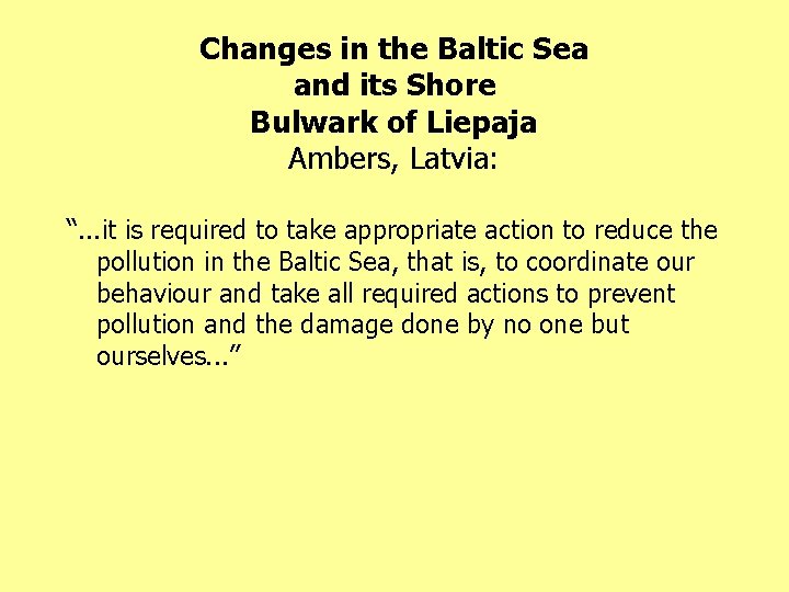 Changes in the Baltic Sea and its Shore Bulwark of Liepaja Ambers, Latvia: “.