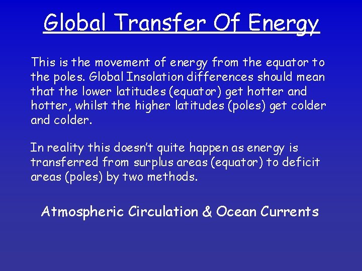 Global Transfer Of Energy This is the movement of energy from the equator to