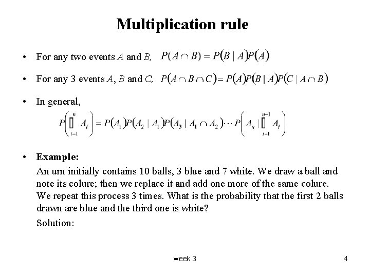 Multiplication rule • For any two events A and B, • For any 3