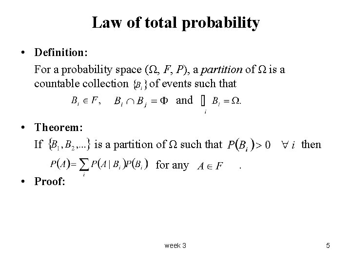 Law of total probability • Definition: For a probability space (Ω, F, P), a