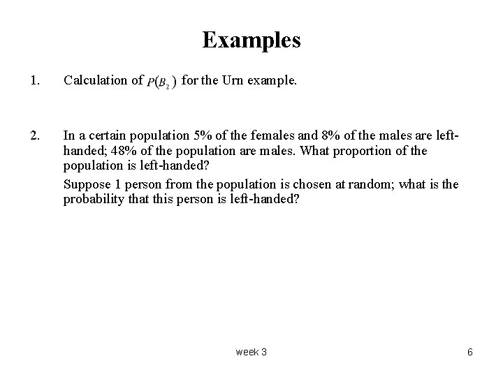 Examples 1. Calculation of 2. In a certain population 5% of the females and