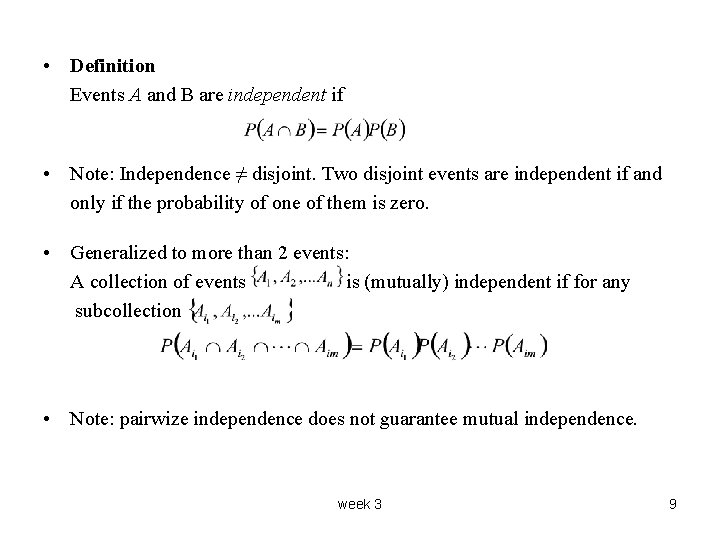  • Definition Events A and B are independent if • Note: Independence ≠