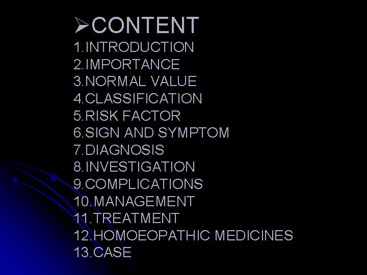 ØCONTENT 1. INTRODUCTION 2. IMPORTANCE 3. NORMAL VALUE 4. CLASSIFICATION 5. RISK FACTOR 6.