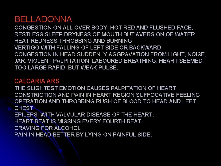 BELLADONNA CONGESTION ON ALL OVER BODY, HOT RED AND FLUSHED FACE, RESTLESS SLEEP DRYNESS