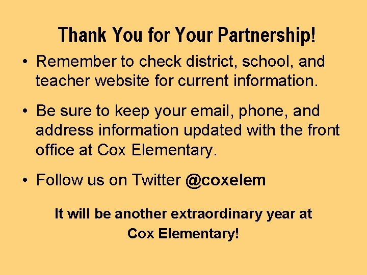 Thank You for Your Partnership! • Remember to check district, school, and teacher website