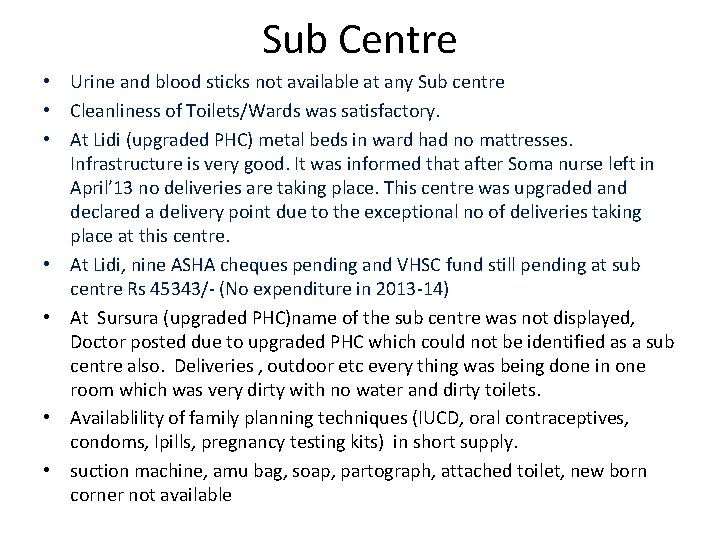 Sub Centre • Urine and blood sticks not available at any Sub centre •