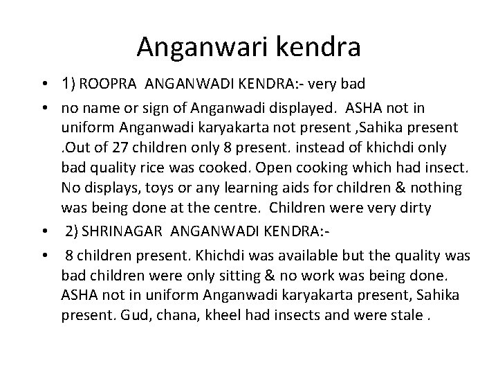 Anganwari kendra • 1) ROOPRA ANGANWADI KENDRA: - very bad • no name or